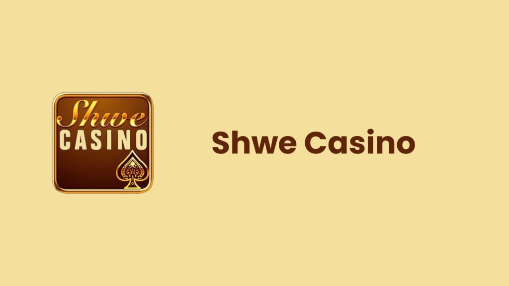 Shwe Casino